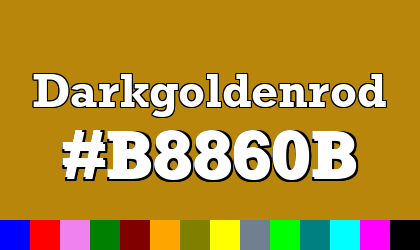HTML color Darkgoldenrod hex: B8860B
