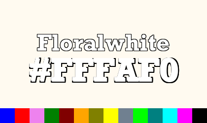 HTML color Floralwhite hex: FFFAF0