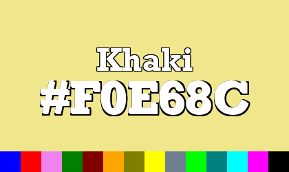 HTML color Khaki hex: F0E68C