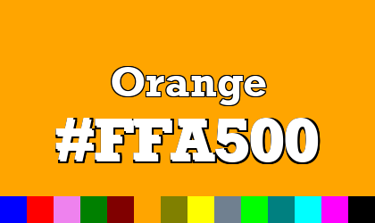 HTML color Orange hex: FFA500