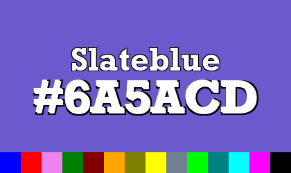 HTML color Slateblue hex: 6A5ACD