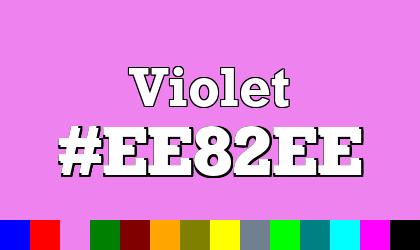HTML color Violet hex: EE82EE