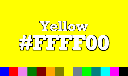 HTML color Yellow hex: FFFF00